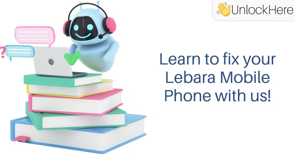 Learn to remove the IMEI Lock on your Lebara Mobile Phone with UnlockHere!