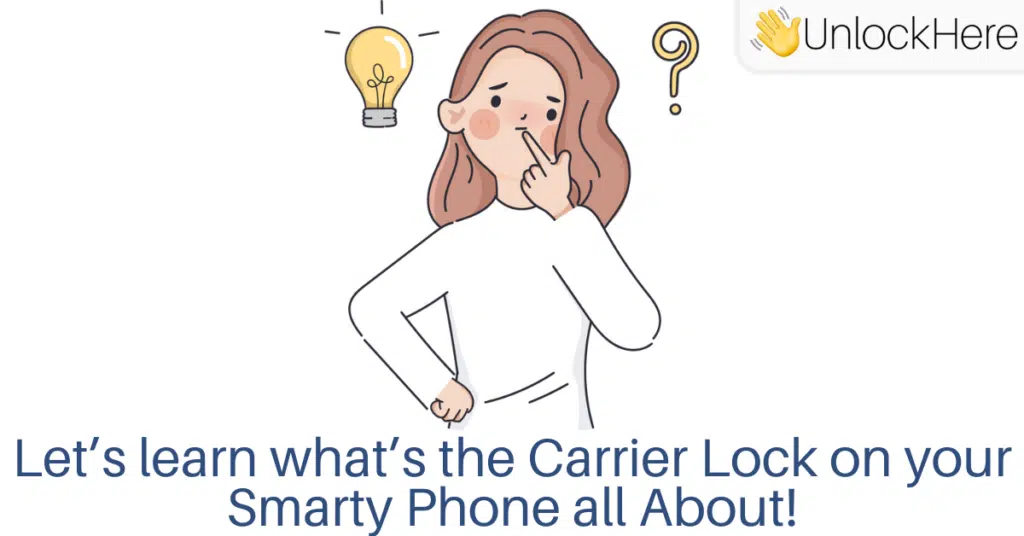 What is the Carrier Lock? What happens when a Phone is Locked?