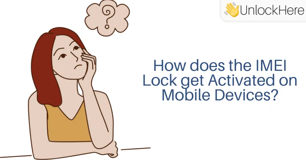 How does the IMEI Lock get Activated on Mobile Devices?