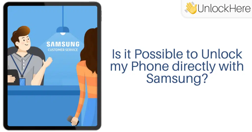 Is it Possible to Unlock my Phone directly with Samsung?