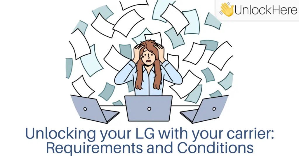 Unlocking your LG with your carrier: Requirements and Conditions