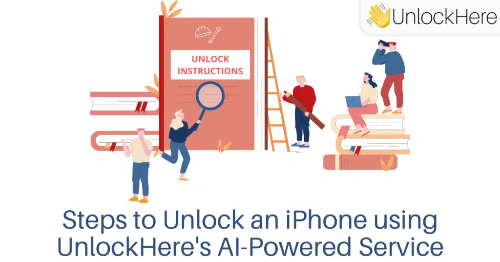 Steps to Unlock an iPhone using UnlockHere's AI-Powered Service