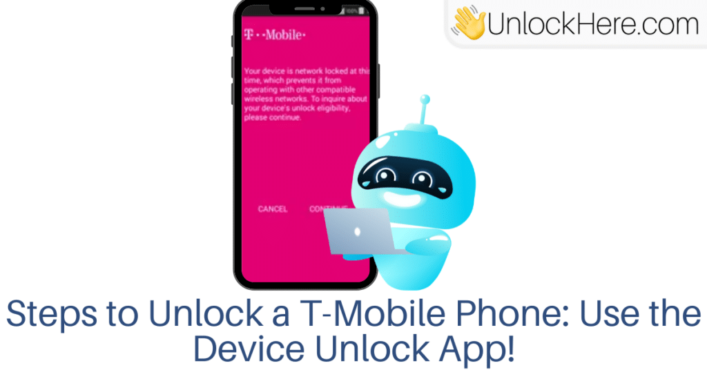 Steps to Unlock a T-Mobile Phone: Use the Device Unlock App!