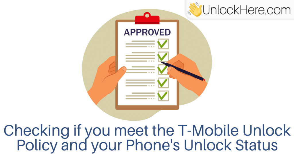 Steps to check if you meet the T-Mobile Unlock Policy and your Phone's Unlock Status 
