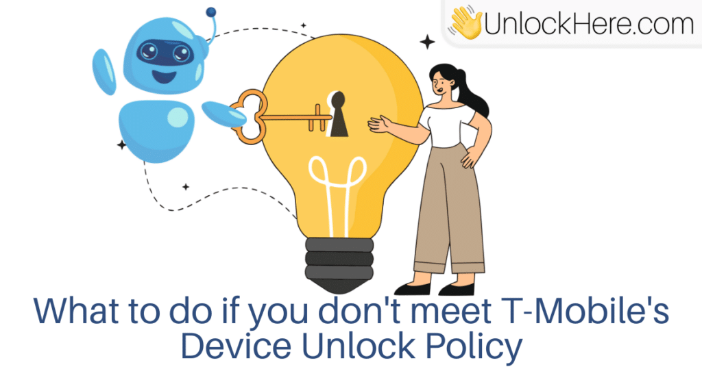 What to do if you don't meet T-Mobile's Device Unlock Policy